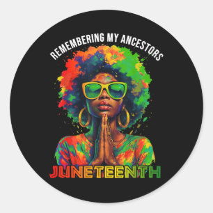 Black Afro Juneteenth Remembering My Ancestors Gir Classic Round Sticker