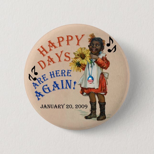 Black Americana Obama Happy Days Are Here Again 6 Cm Round Badge (Front)