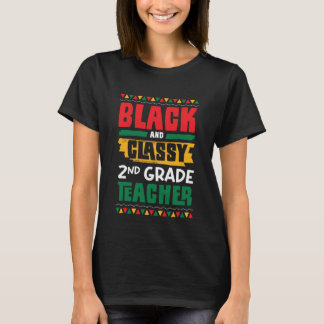 Black and Classy 2nd Grade Teacher Black History M T-Shirt