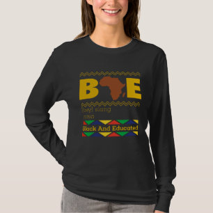 Black And Educated Bae Black Pride Black Girl Powe T-Shirt