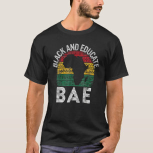 Black and Educated BAE Gift Pride History Month Te T-Shirt