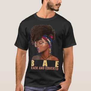 Black and Educated BAE Gift Pride History Month Te T-Shirt