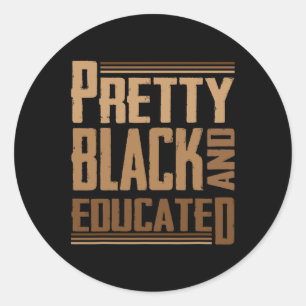 Black And Educated I Am The Strong African Queen Classic Round Sticker