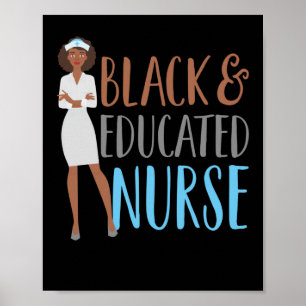 Black And Educated Nurse Nursing School Nurses Day Poster