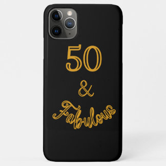 Black and Gold 50 and Fabulous  iPhone 11 Pro Max Case