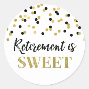 Black and Gold Confetti Retirement is Sweet Classic Round Sticker