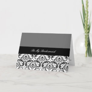 black and grey damask be my bridesmaid card