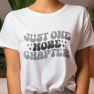 Black and Grey Just One More Chapter Book Lover T-Shirt