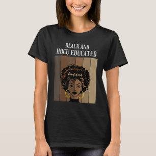 Black And HBCU Educated Historical Black Colleges T-Shirt