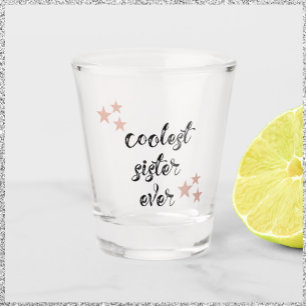 Black and Pink Coolest Sister Ever Shot Glass