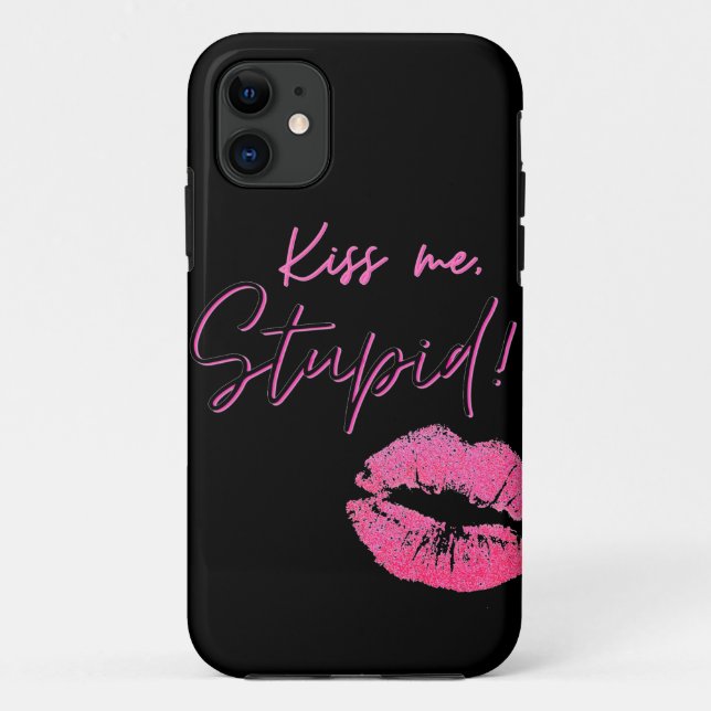 Black and Pink quote with kiss - Kiss me, stupid! Case-Mate iPhone Case (Back)