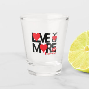 Black and Red Love You More Shot Glass