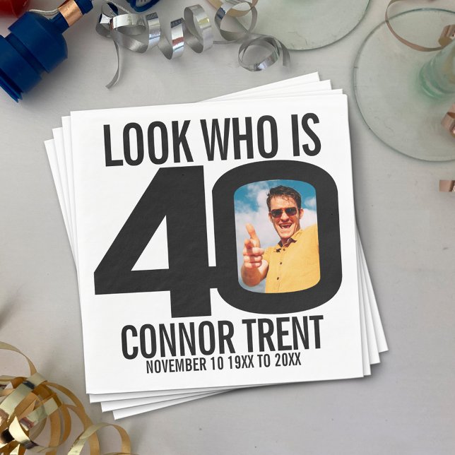Black and white 40th birthday photo look who is napkin (Creator Uploaded)