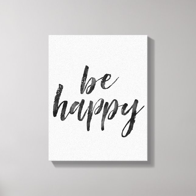 Black and White Be Happy quote Canvas Print (Front)