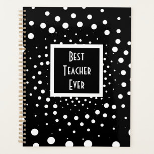 Black And White Best Teacher Ever Appreciation Planner
