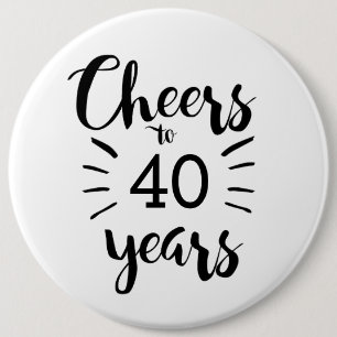 Black and White Cheers to 40 Years Button