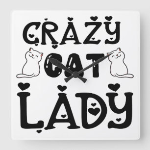 BLACK AND WHITE CRAZY CAT LADY SAYING SQUARE WALL CLOCK