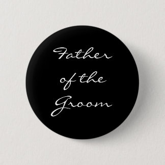 Black and White Father of the Groom Button