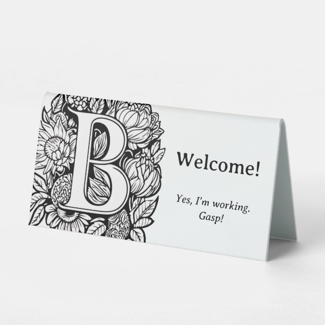 Black and White Floral B Funny Office Desk Message (Front)