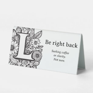 Black and White Floral L Funny Office Desk Message