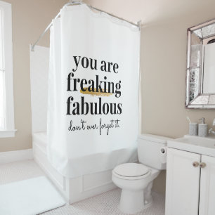Black and White Funny Inspiring Fabulous Saying Shower Curtain