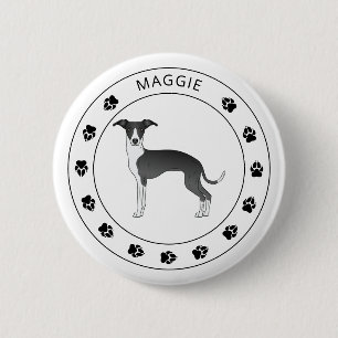 Black And White Italian Greyhound With Name & Paws 6 Cm Round Badge