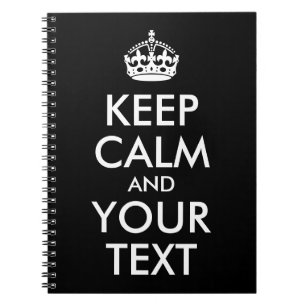 Black and White Keep Calm and Your Text Notebook
