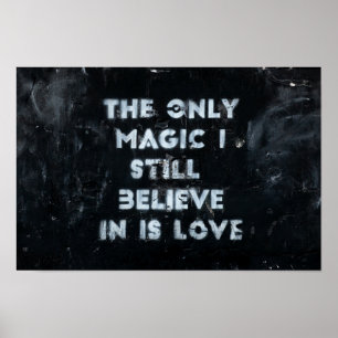 BLACK AND WHITE LOVE MAGIC Quote Poster