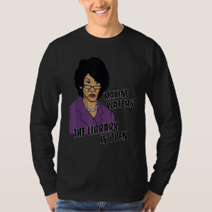 Black And White Maxine Library Is Open The Quotes T-Shirt