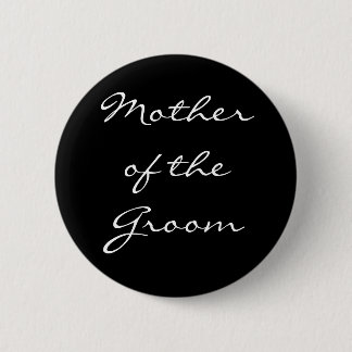 Black and White Mother of the Groom Button