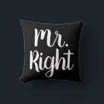 Black and White Mr. Right Husband/Boyfriend Cushion<br><div class="desc">This delightful Mr. Right throw pillow in black and white is a perfect addition to any couples’ bed!  See my store for the matching Mrs. (Always) Right pillow!</div>