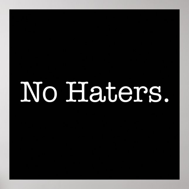 Black And White No Haters Quote Template Poster (Front)