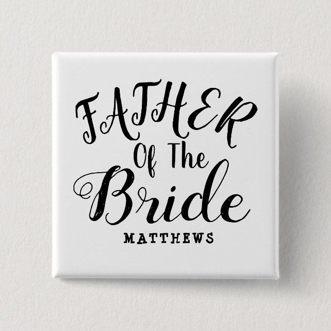 Black and white Personalised father of the bride 15 Cm Square Badge (Front)