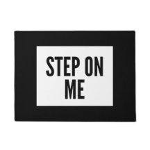 Black and White "Step On Me" Doormat