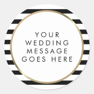 Black and White Stripe Gold Wedding Message Classic Round Sticker