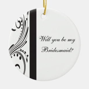 Black and White Swirls Will You Be My Bridesmaid Ceramic Tree Decoration