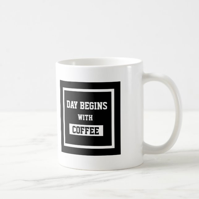 Black And White Text Design Day Begins With Coffee Coffee Mug (Right)