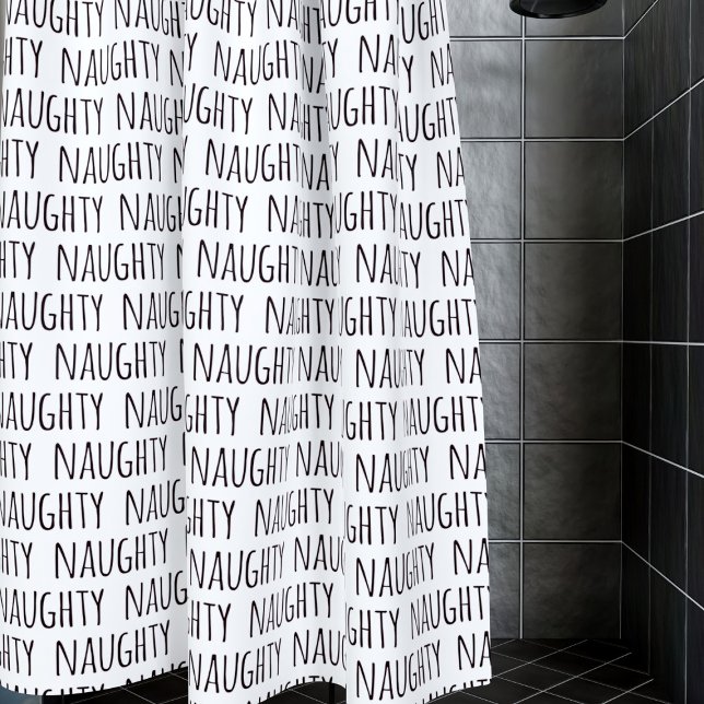 Black and White Typography Pattern Funny Naughty Shower Curtain (Naughty shower curtain for naughty showers)
