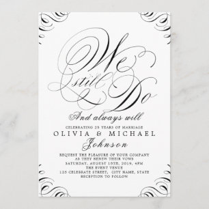 Black and white vintage calligraphy WE STILL DO Invitation
