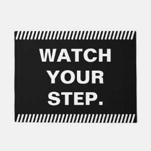 Black and White Watch your step doormat