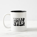 Black and white WHATEVER Mug<br><div class="desc">Black and white WHATEVER mug gift for colleagues,  family and friends or for office,  home and living.</div>