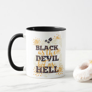 Black as the Devil Hot as Hell Coffee Mug