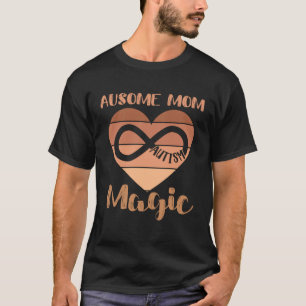Black Autism Mum Ausome Mum Magic Autistic Infinit T-Shirt