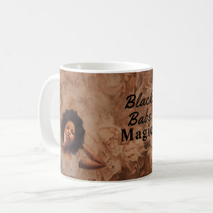 Black Babe Magic Strong Girl Melanin Queen Coffee Mug
