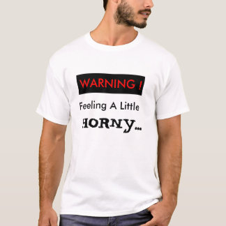 Black Banner, WARNING !, Feeling A Little, HORN... T-Shirt