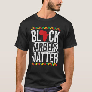 Black Barbers Matter African American Black Histor T-Shirt