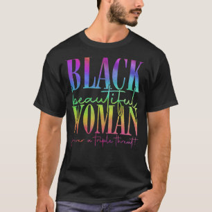 Black Beautiful Woman Triple Threat Black History  T-Shirt