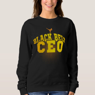 Black Belt Ceo Entrepreneur Sweatshirt