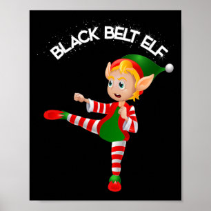 Black Belt Elf-taekwondo, Karate, Jui Jitsu, Kickb Poster