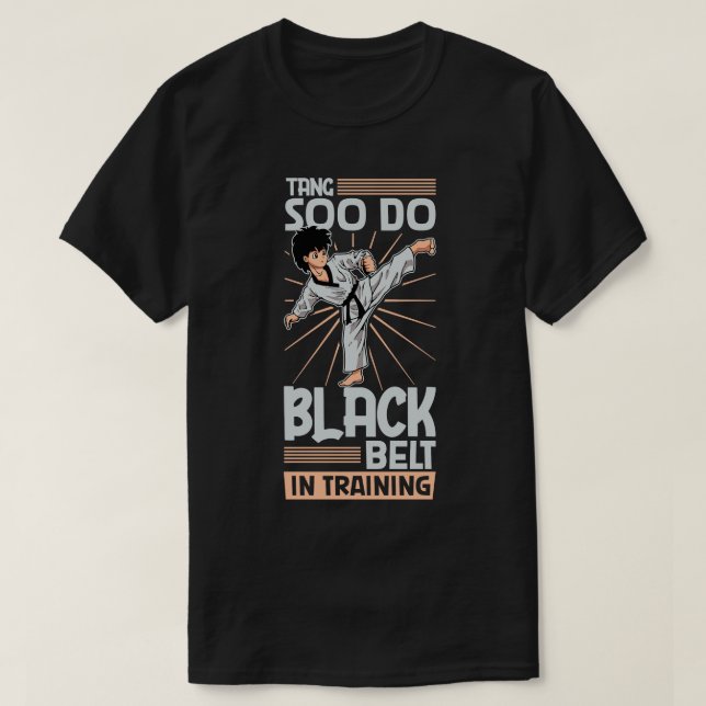 Black belt in training Tang Soo Do 1 T-Shirt (Design Front)